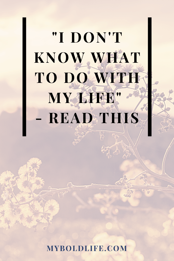 "I Don't Know What to Do With My Life" — Read This